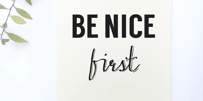 be nice