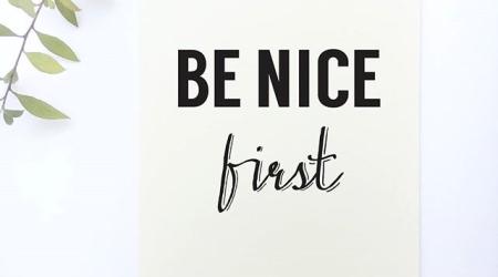 be nice